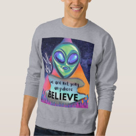 Sudadera No vamos a ninguna parte, créelo 