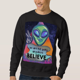 Sudadera No vamos a ninguna parte, créelo 