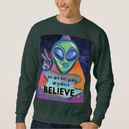 Sudadera No vamos a ninguna parte, créelo