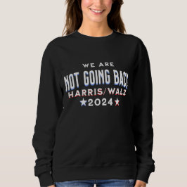 Sudadera No vamos a volver | Harris Walz 2024