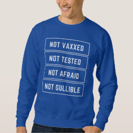 Sudadera No Vaxxed No Probado Sin Miedo A No Ser Culpable