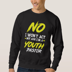 Sudadera No voy a actuar mi edad soy un joven pastor cristi