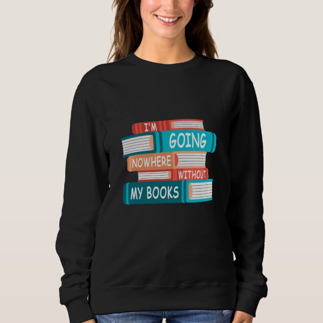 Sudadera No voy a ninguna parte sin mis libros (Anverso)