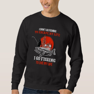 Sudadera No Voy A Pescar A Escapar De Mi Vida, Voy A Pescar