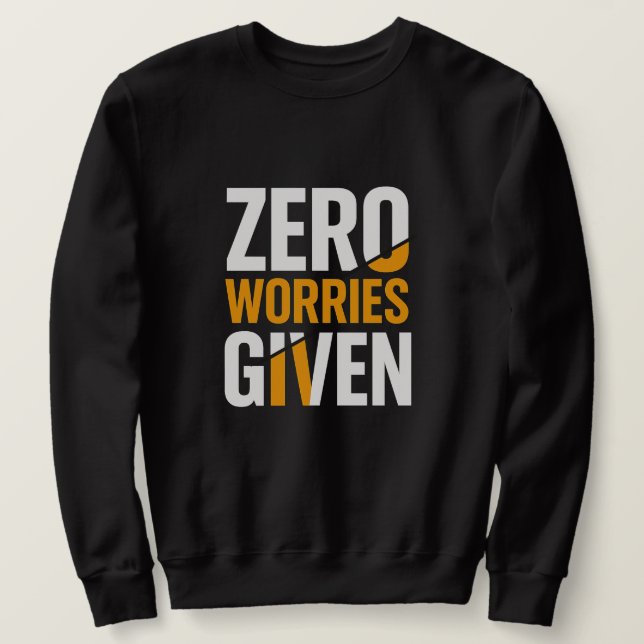 Sudadera No worries given Sweatshirt (Anverso del diseño)