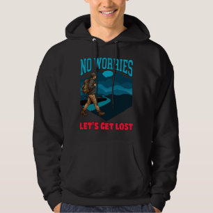 Sudadera No Worries, Lets Get Lost! 6K HDR