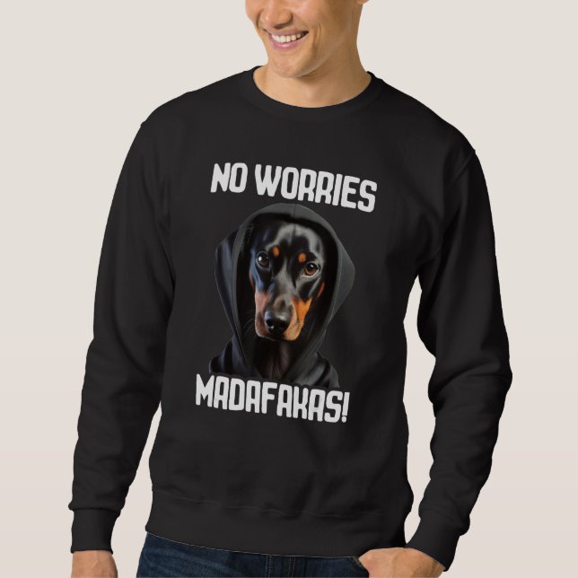 Sudadera No Worries Madafakas Dachshund I Dachshund No Worr (Anverso)