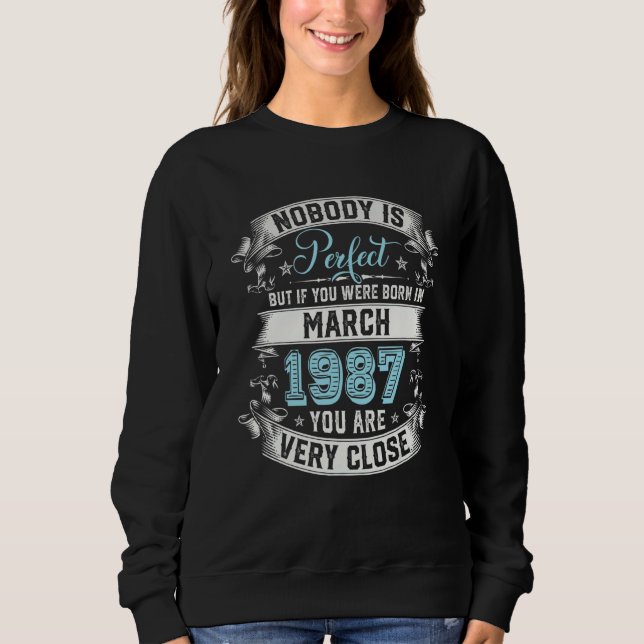 Sudadera Nobody Is Perfect But If You Were Born In March 19 (Anverso)