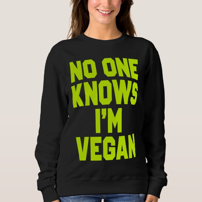 Sudadera Nobody Knows I'm Vegan  Sarcastic Cool Gym Workout (Anverso)
