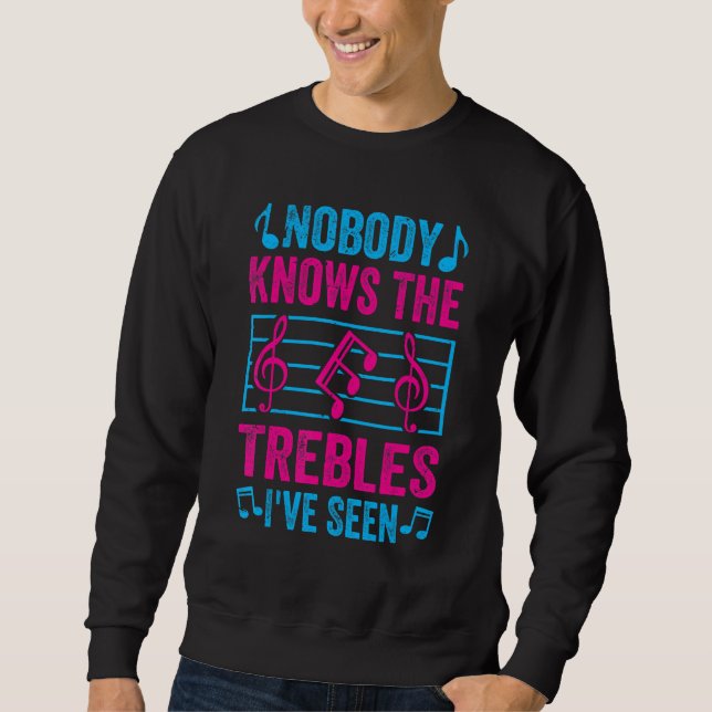 Sudadera Nobody Knows The Trebles I've Seen - Funny Music J (Anverso)