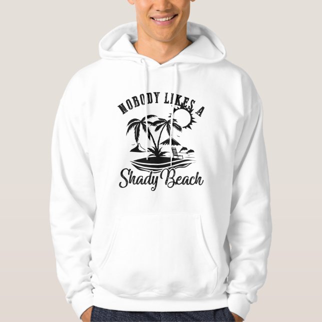 Sudadera Nobody Likes a Shady Beach Lover Funny Summer Vaca (Anverso)