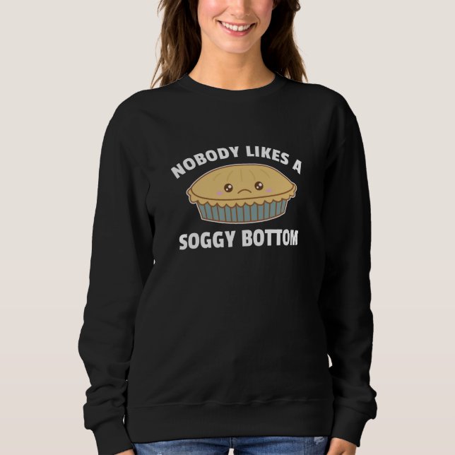 Sudadera Nobody Likes A Soggy Bottom Funny Apple Pie (Anverso)