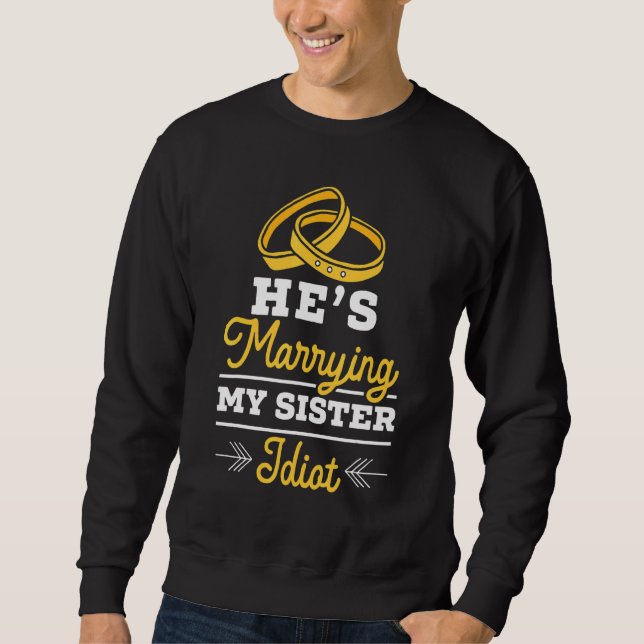 Sudadera Noche de Soltero de Mens Se Casa con Mi Hermana P  (Anverso)
