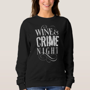 Sudadera Noche de vino y crimen - verdaderos crímenes diver