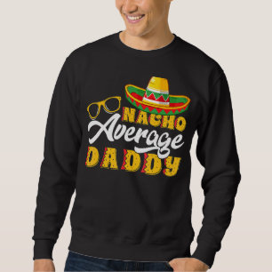 Sudadera Noche mexicana Nacho Promedio de Da Padre de Papá