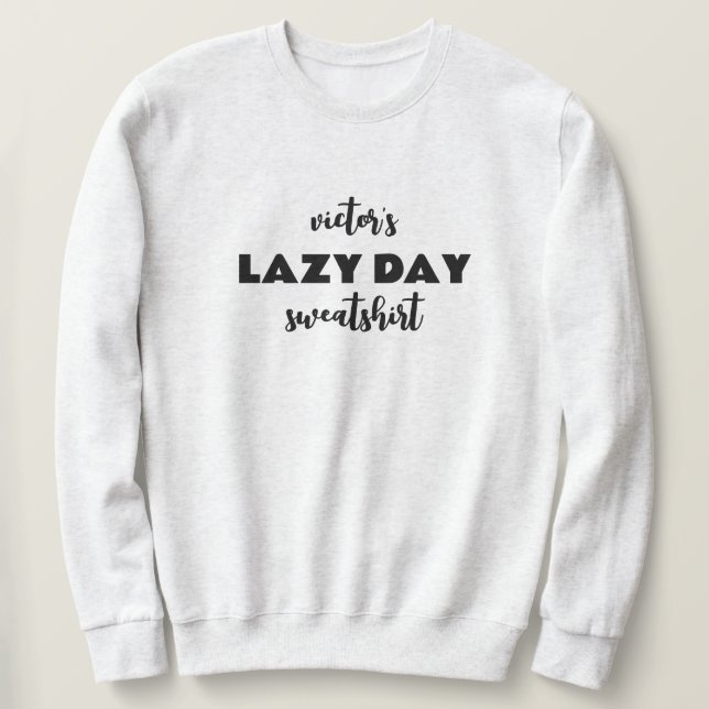 Sudadera Nombra personalizada Lazy Day Sweatshirt (Anverso del diseño)