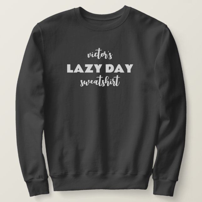 Sudadera Nombra personalizada Lazy Day Sweatshirt (Anverso del diseño)
