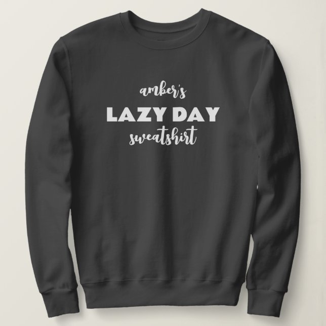 Sudadera Nombra personalizada Lazy Day Sweatshirt (Anverso del diseño)