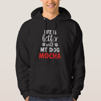 Sudadera Nombre De Perro Mocha La Vida Es Mejor Con Mi Perr