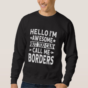 Sudadera Nombre de pila de Borders Me Call Borders Family A