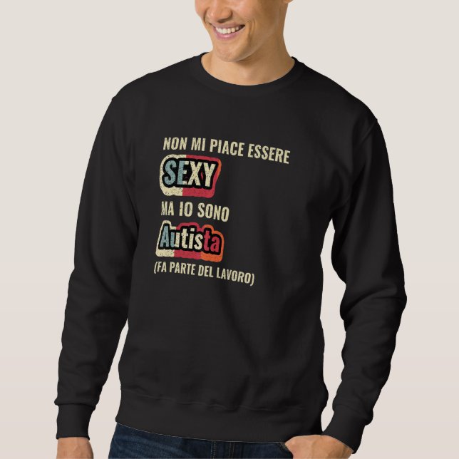 Sudadera Non Mi Piace Essere Sexy Ma Io Sono Autista (Anverso)