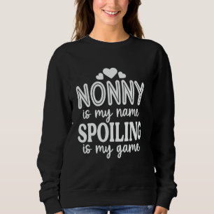 Sudadera Nonny es mi nombre, malcriar es mi juego, divertid