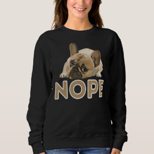 Sudadera Nope Lazy Frenchie Funny Bulldog francés Perro Lov