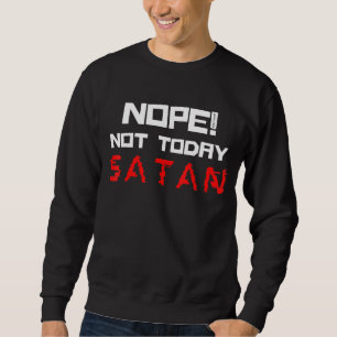 Sudadera NOPE NO HOY SATAN Christian Faith
