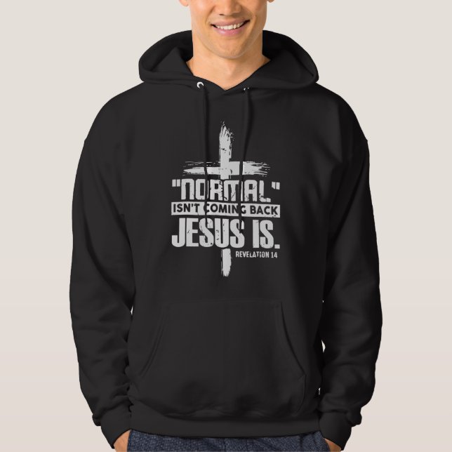 Sudadera Normal Isn Coming Back Jesus Is Christian Catholic (Anverso)