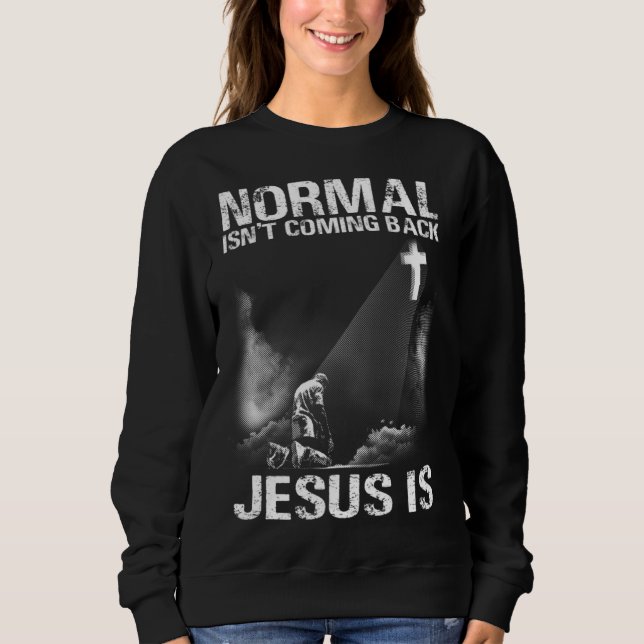 Sudadera Normal Isn Coming Back Jesus Is I Bible Verse 1 (Anverso)