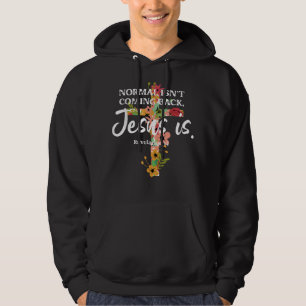 Sudadera Normal no está volviendo Jesús es TShirt