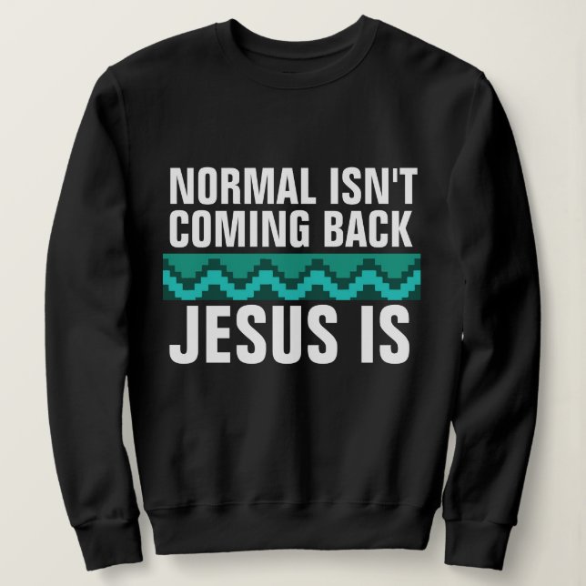 SUDADERA NORMAL NO REGRESA, JESÚS LO ESTÁ, NAVIDADES (Anverso del diseño)
