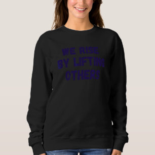 Sudadera Nos Elevamos Al Levantar A Otros Motivación Inspir