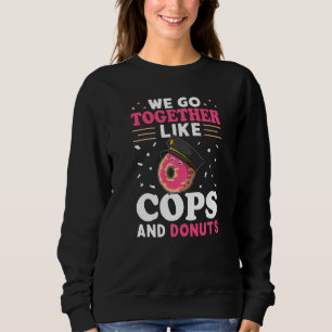 Sudadera Nos Juntamos Como Policías Y Donuts