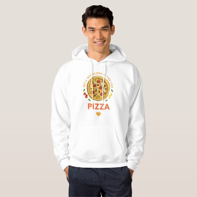 Sudadera Nos llevaremos bien si te gusta la pizza eslogan (Anverso completo)