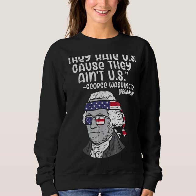 Sudadera Nos odian porque no somos George Washington 4 (Anverso)