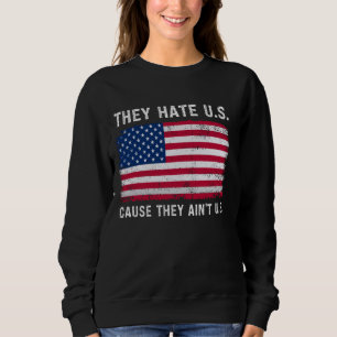 Sudadera Nos odian porque se enfrentan a los norteamericano