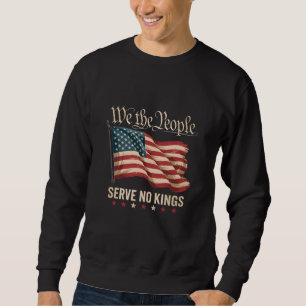 Sudadera Nosotros El Pueblo No Servimos A Ningún Rey USA Pa