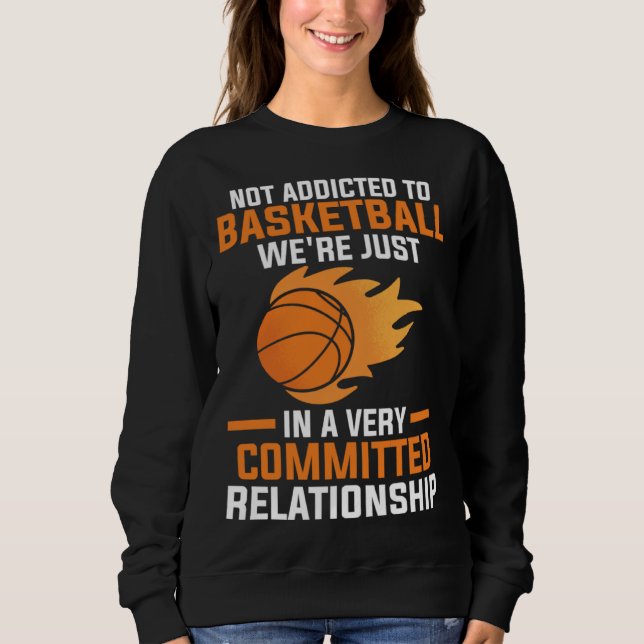 Sudadera not addicted to basketball we're just sport (Anverso)