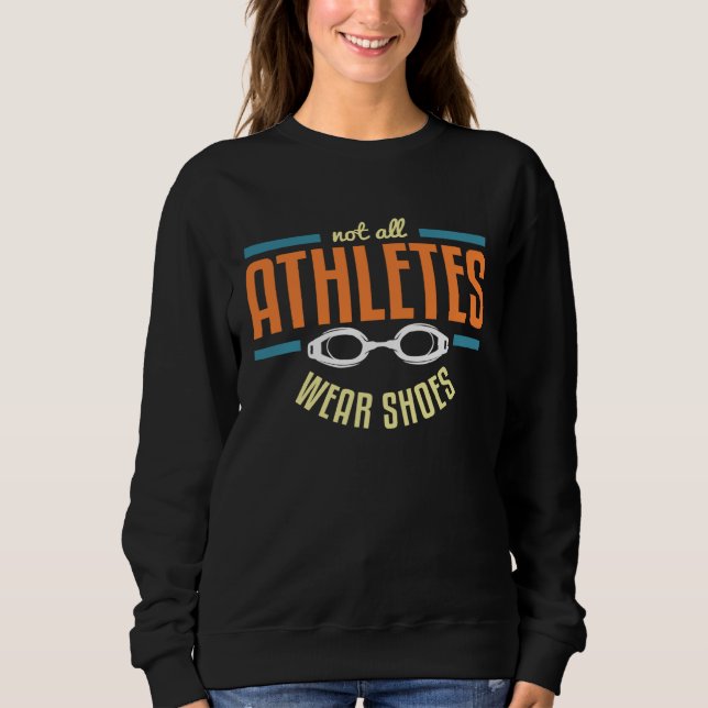 Sudadera Not All Athletes Wear ShoesFun Swimmers Swim (Anverso)
