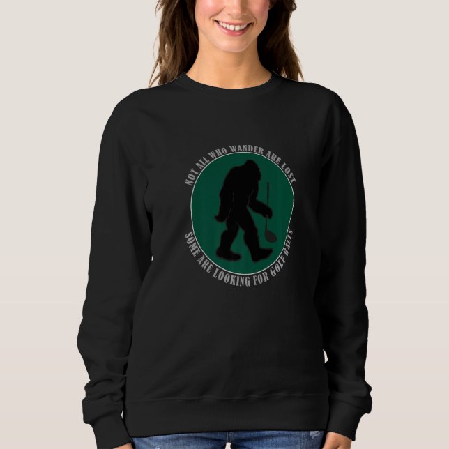 Sudadera Not All Who Wander Are Lost Funny Sasquatch Golf B (Anverso)