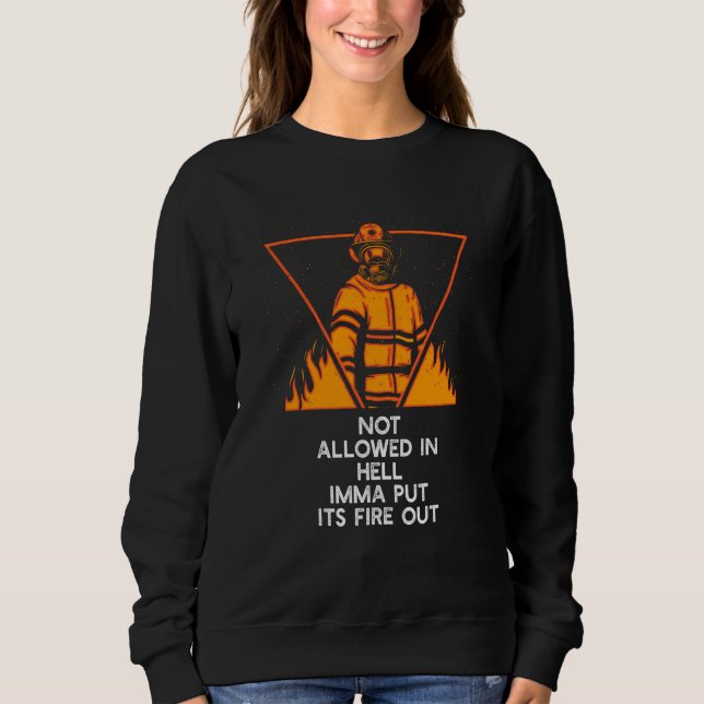Sudadera Not Allowed in Hell Fire Out Firefighter Humor Fir (Anverso)