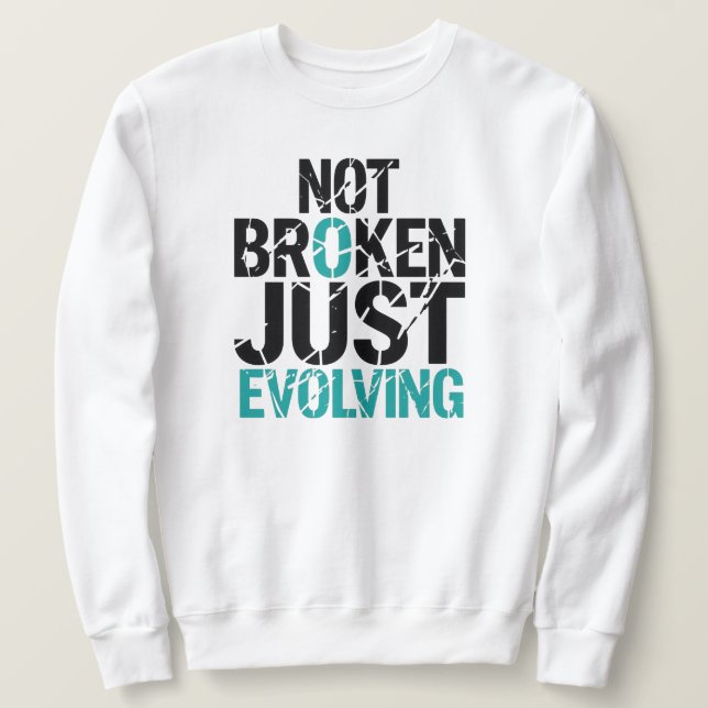 Sudadera Not Broken Just Evolving Grunge Quote (Anverso del diseño)
