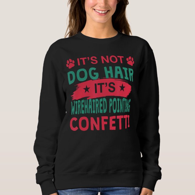 Sudadera Not Dog Hair It s Wirehaired Pointing Griffon Conf (Anverso)