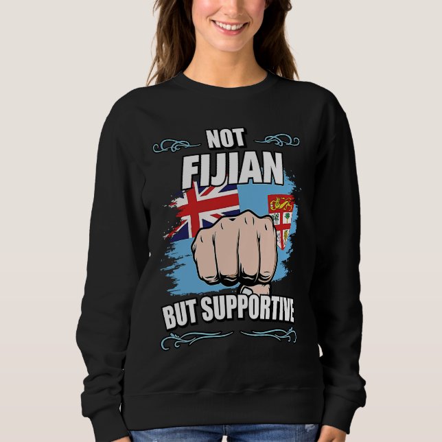 Sudadera Not Fijian But Supportive Travel Tourist Fijian Fi (Anverso)