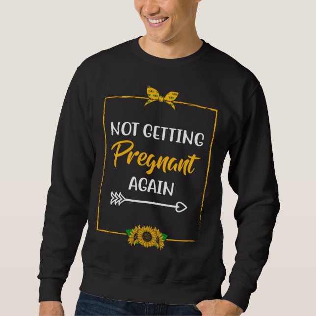 Sudadera Not Getting Pregnant Again Mom Mother Joke Mom of  (Anverso)