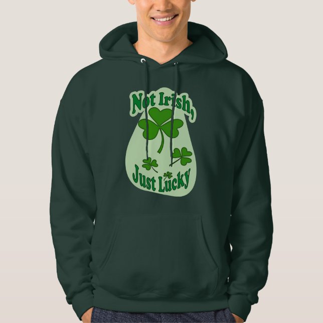 Sudadera Not Irish Just Lucky St Patrick’s Day - moletom (Anverso)