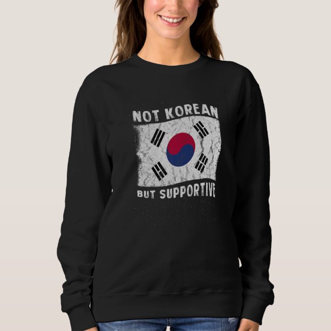 Sudadera Not Korean But Supportive National Flag Inspiratio (Anverso)