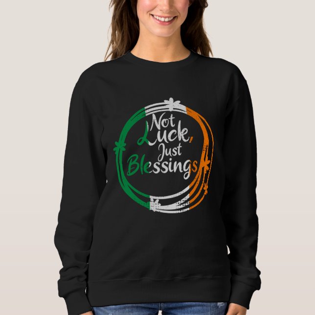 Sudadera Not Lucky Just Blessings St Patricks Day Irish Fla (Anverso)