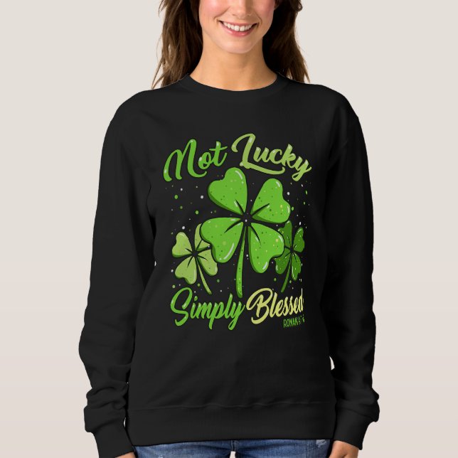 Sudadera Not Lucky Simply Blessed Christian Shamrock St Pat (Anverso)